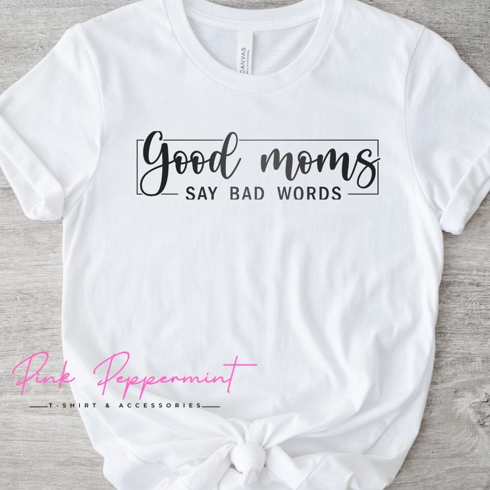 “Good Mom Says Bad Words” Tee (Small-4X)